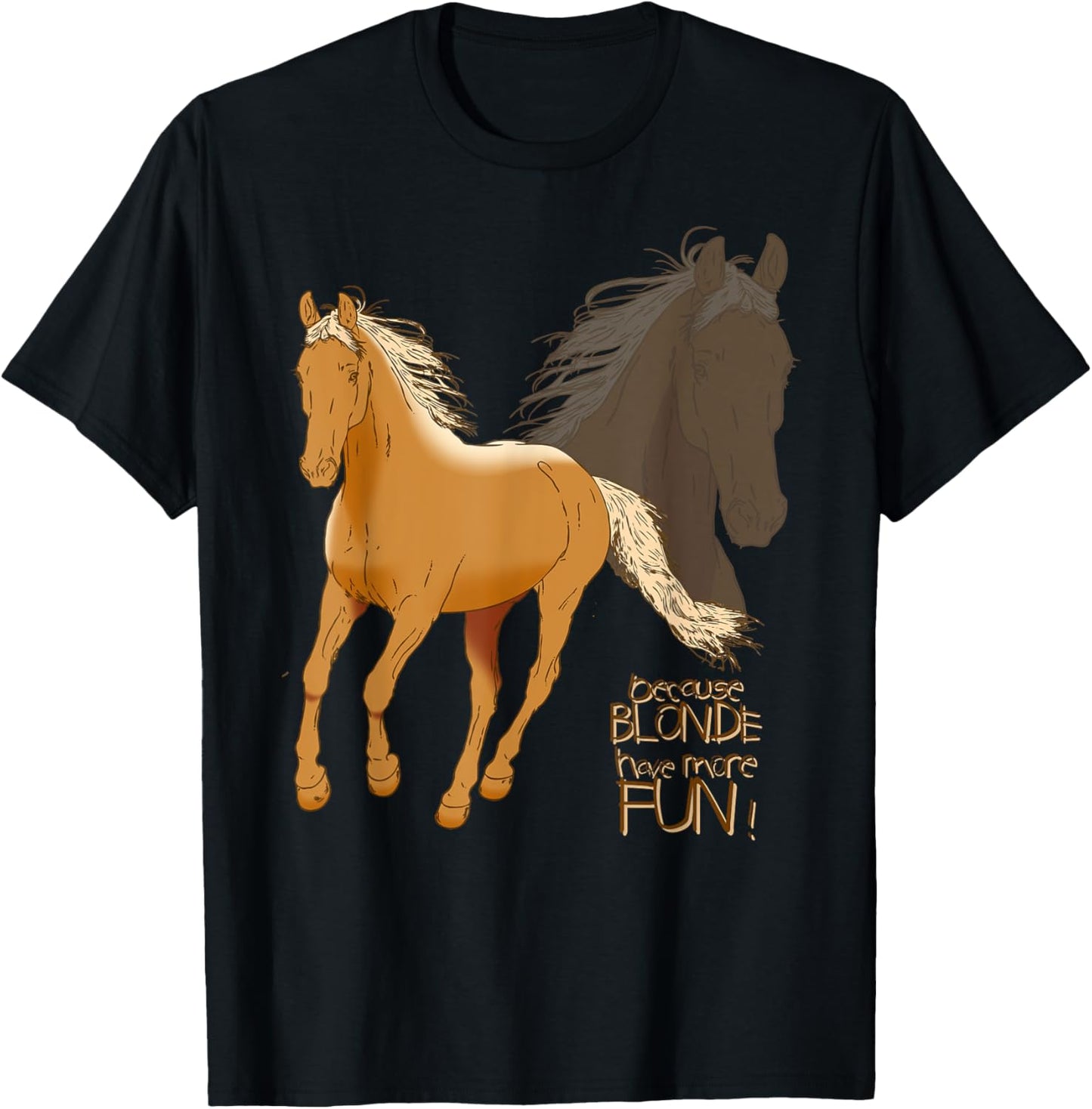 Palomino Horse T Shirt - Because Blonde Have More Fun Shirt T-Shirt - T-Shirt | Black