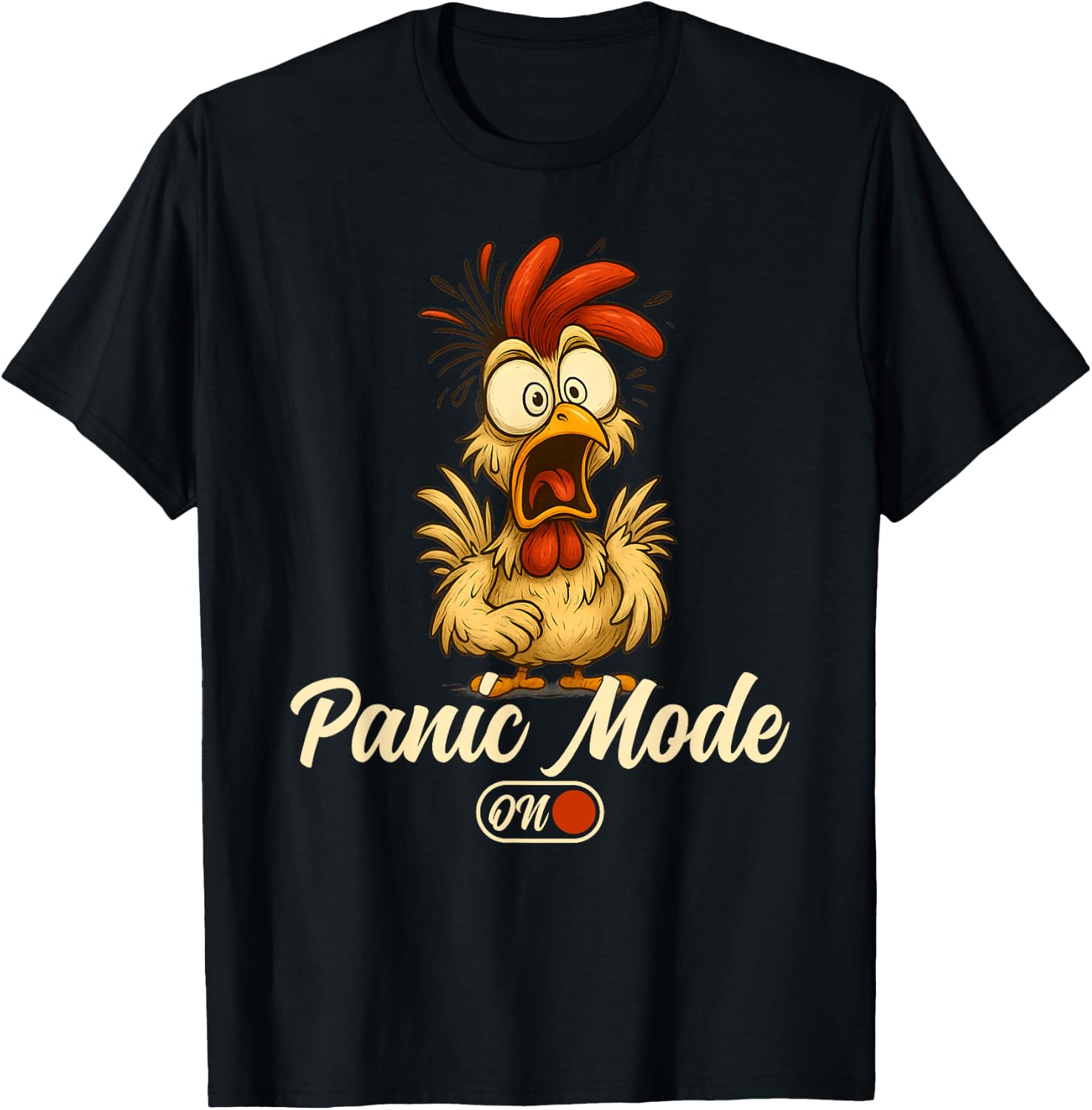 Panic Mode ON - Funny Chicken Design for Stress Humor T-Shirt - T-Shirt | Black