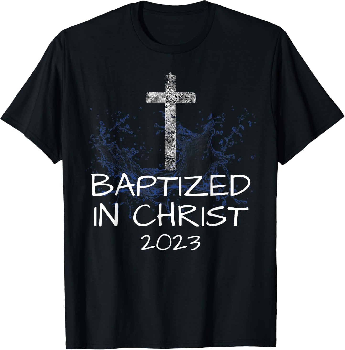 Baptized in Christ 2023 New Christian Baptism Convert Bible T-Shirt - T-Shirt | Black
