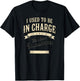 I Used to Be in Charge Then I Had A Granddaughter (On Back) T-Shirt - T-Shirt | Black