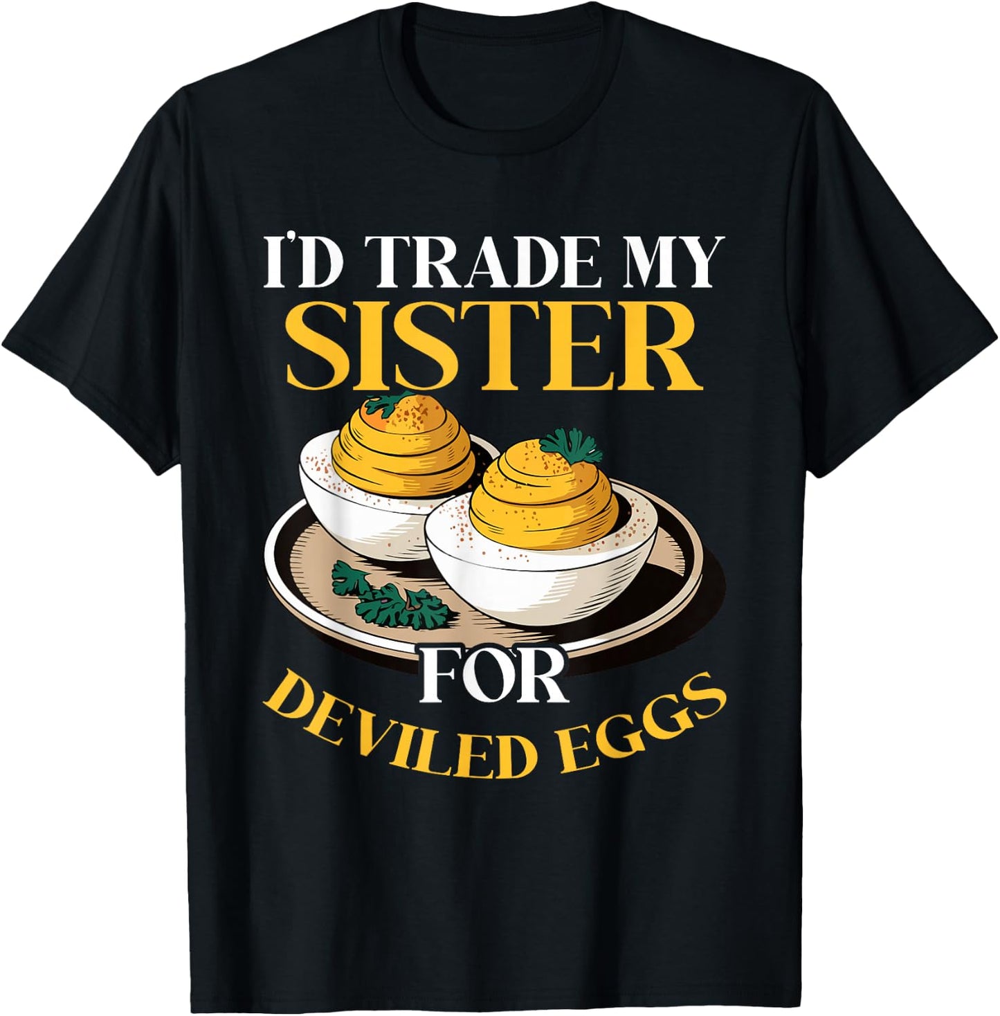 I'm here for the Deviled Eggs T-Shirt - T-Shirt | Black
