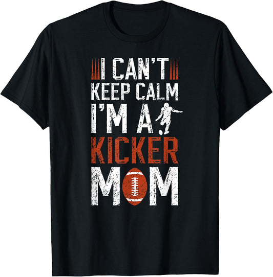 I'm A Football Kicker Mom Of A Football Kicker Mother T-Shirt - T-Shirt | Black