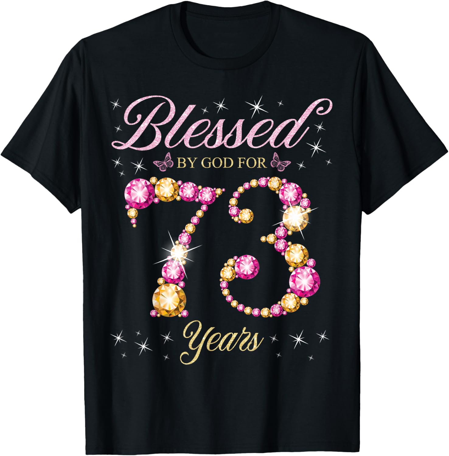 Blessed By God For 73 Years Old 73rd Birthday Party T-Shirt - T-Shirt | Black