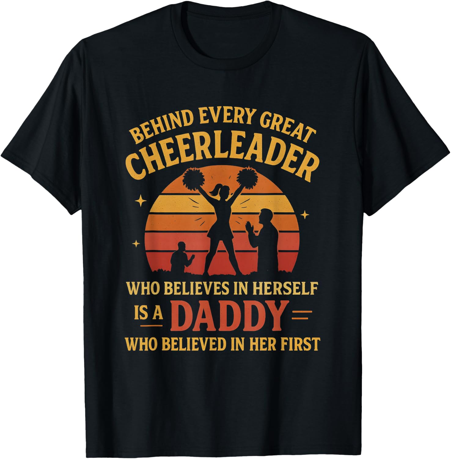 Behind Every Great Cheerleader Is A Daddy Father's Day T-Shirt - T-Shirt | Black