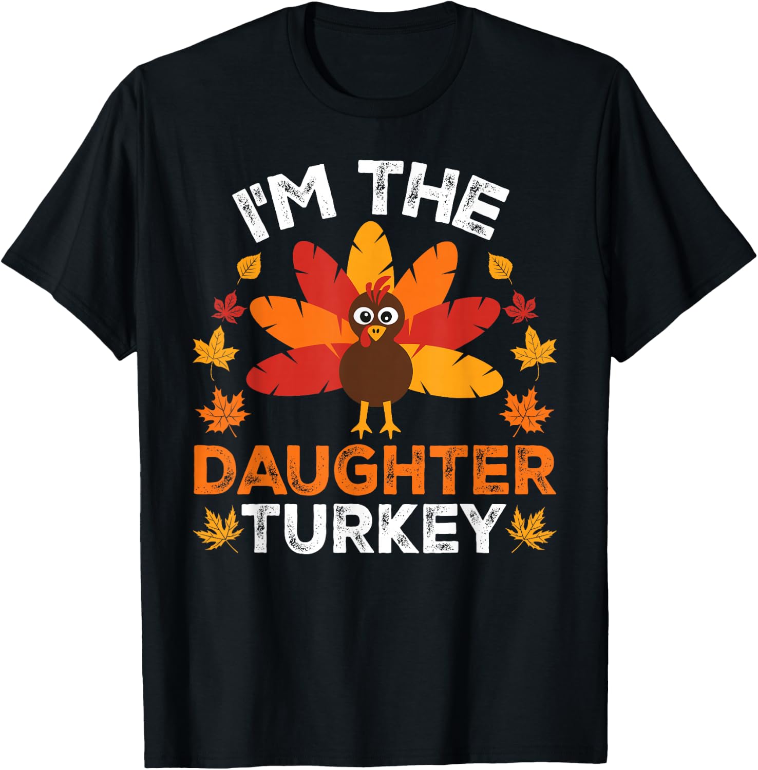 Matching Thanksgiving Thankful Gifts by T&T - I'm The Daughter Turkey, Funny Turkey Thanksgiving, -Adults/Kids - Black, Small, Short Sleeve T-Shirt - T-Shirt | Black
