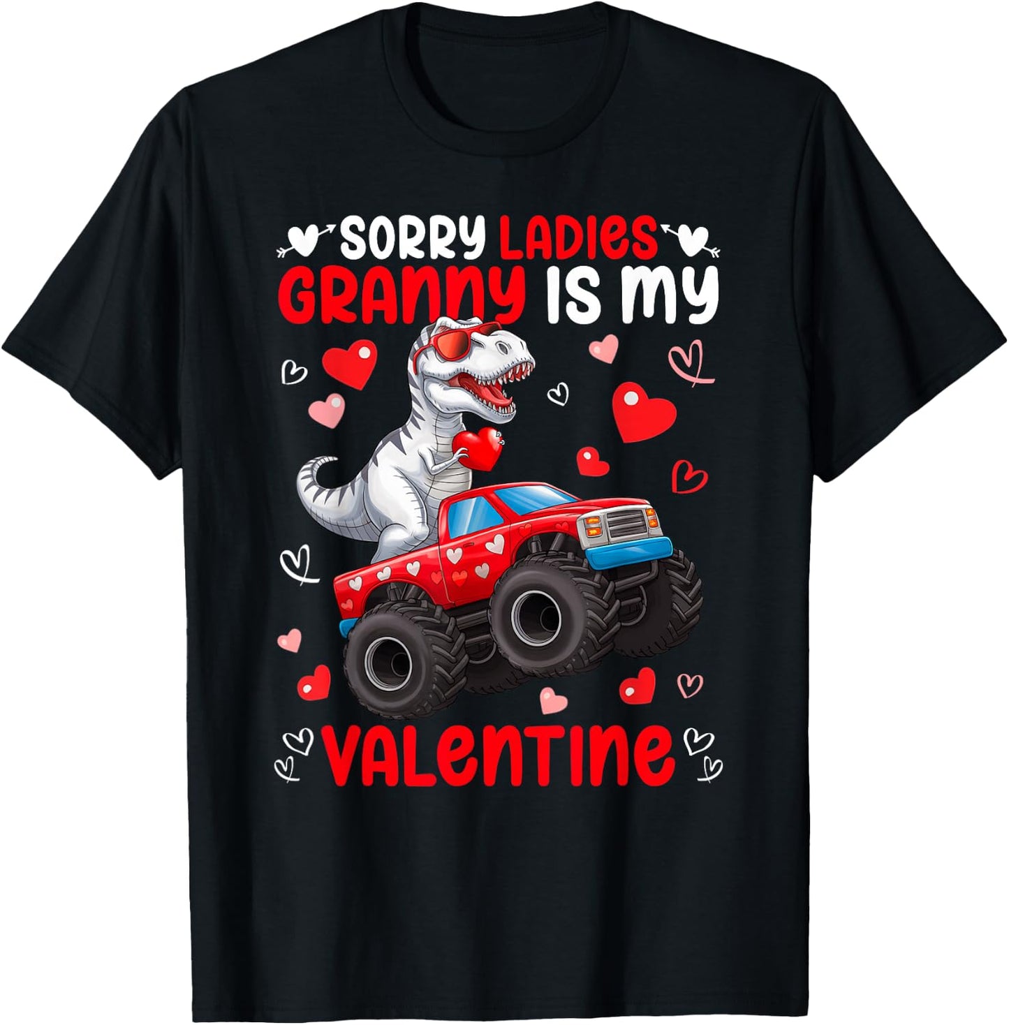 Sorry Ladies Granny Is My Valentine Dinosaur Monster Truck T-Shirt - T-Shirt | Black