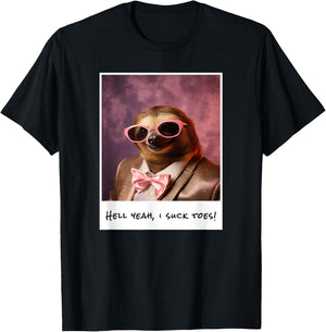 Funny Toe Licking Sloth Hell Yeah I Suck Toes T-Shirt - T-Shirt | Black