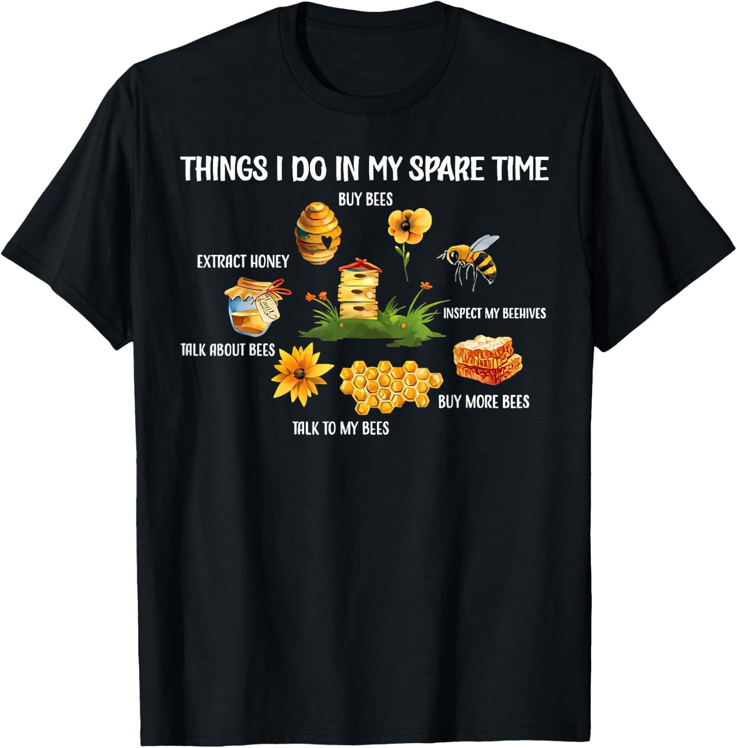 Things I Do In My Spare Time Beekeeper Beekeeping Bees Funny T-Shirt - T-Shirt | Black