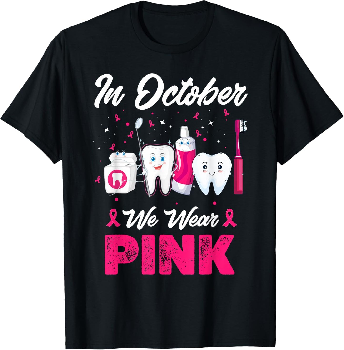 In October Wear Pink Breast Cancer Awareness Dentist Dental T-Shirt - T-Shirt | Black