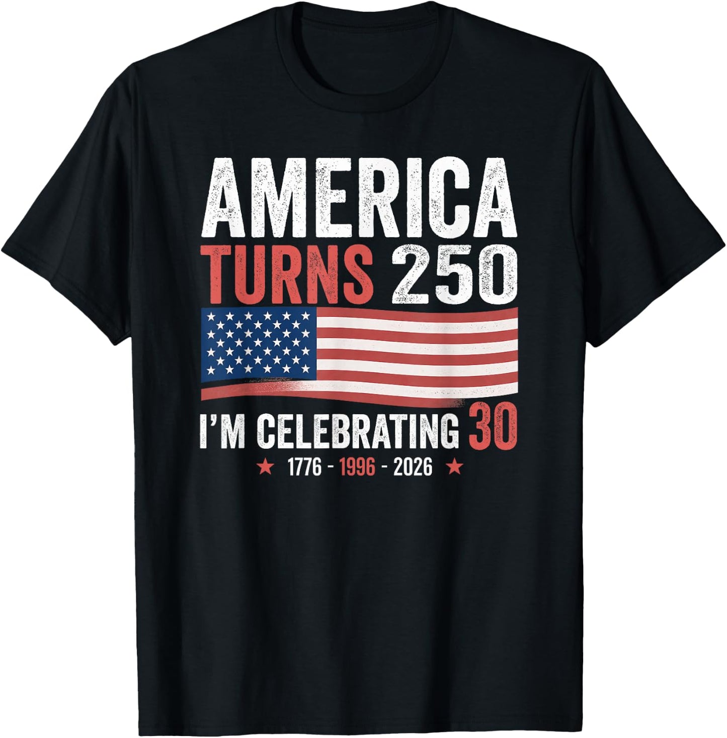 30th Birthday 250th Anniversary USA Patriotic 4th of July T-Shirt - T-Shirt | Black