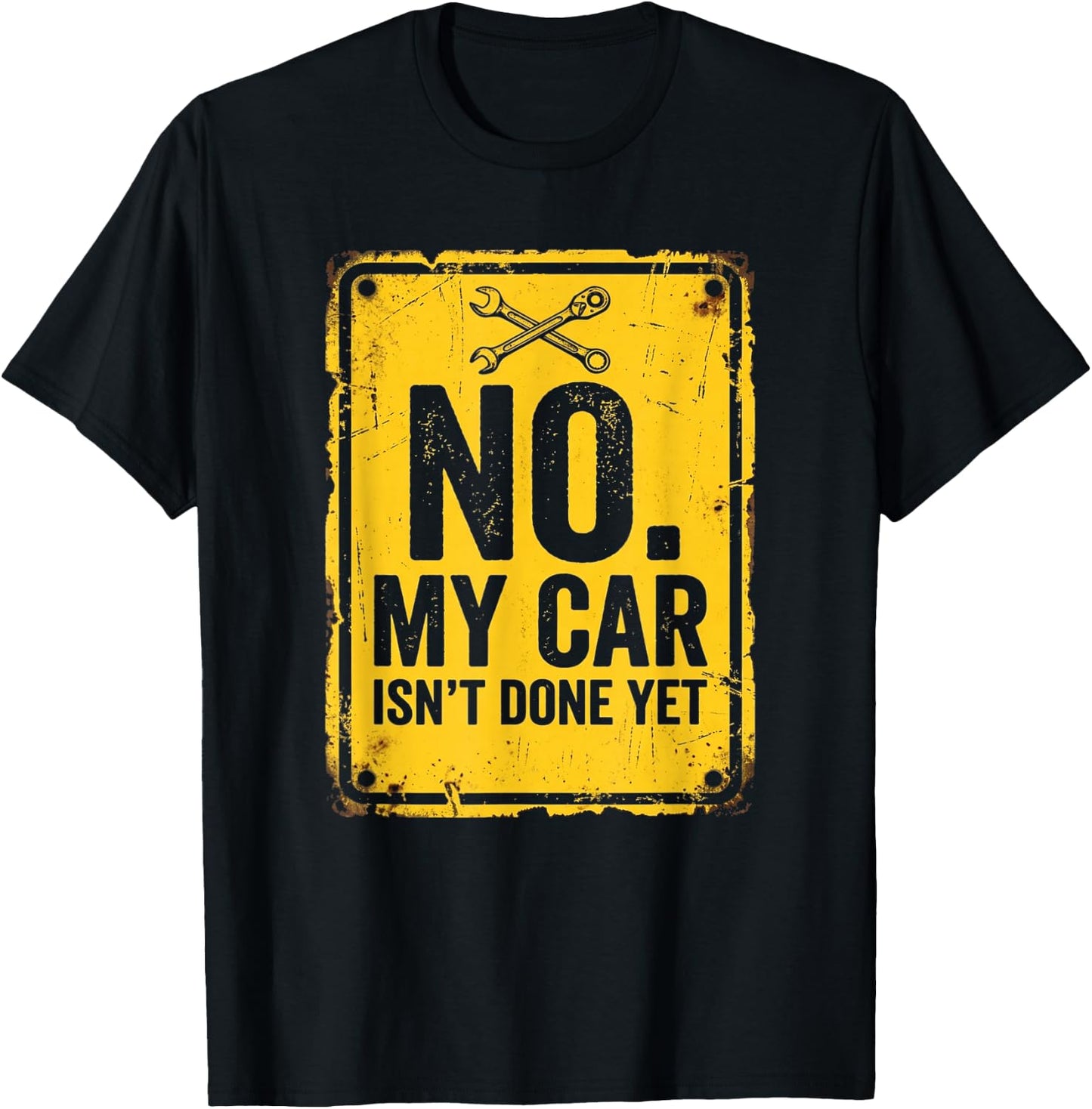 No My Car Isn't Done Yet Funny Vintage Mechanic, Garage Car T-Shirt - T-Shirt | Black