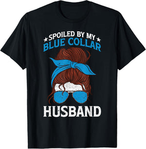 Spoiled By My Blue Collar Husband T-Shirt - T-Shirt | Black