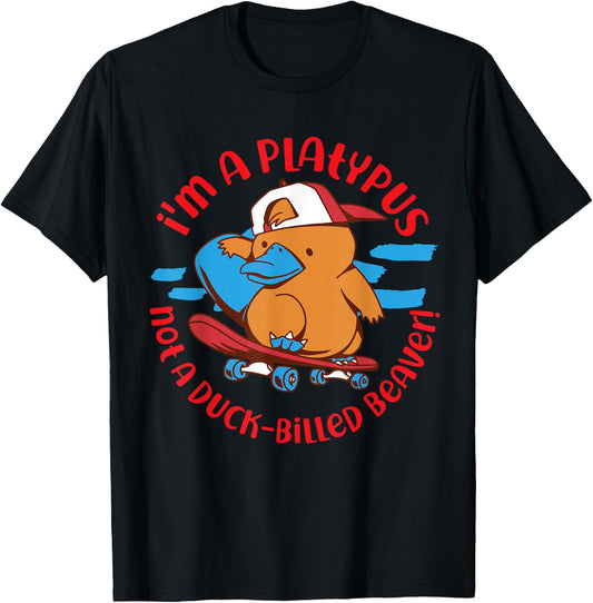 Platypus: I'm a Platypus, Not a Duck-Billed Beaver! T-Shirt - T-Shirt | Black