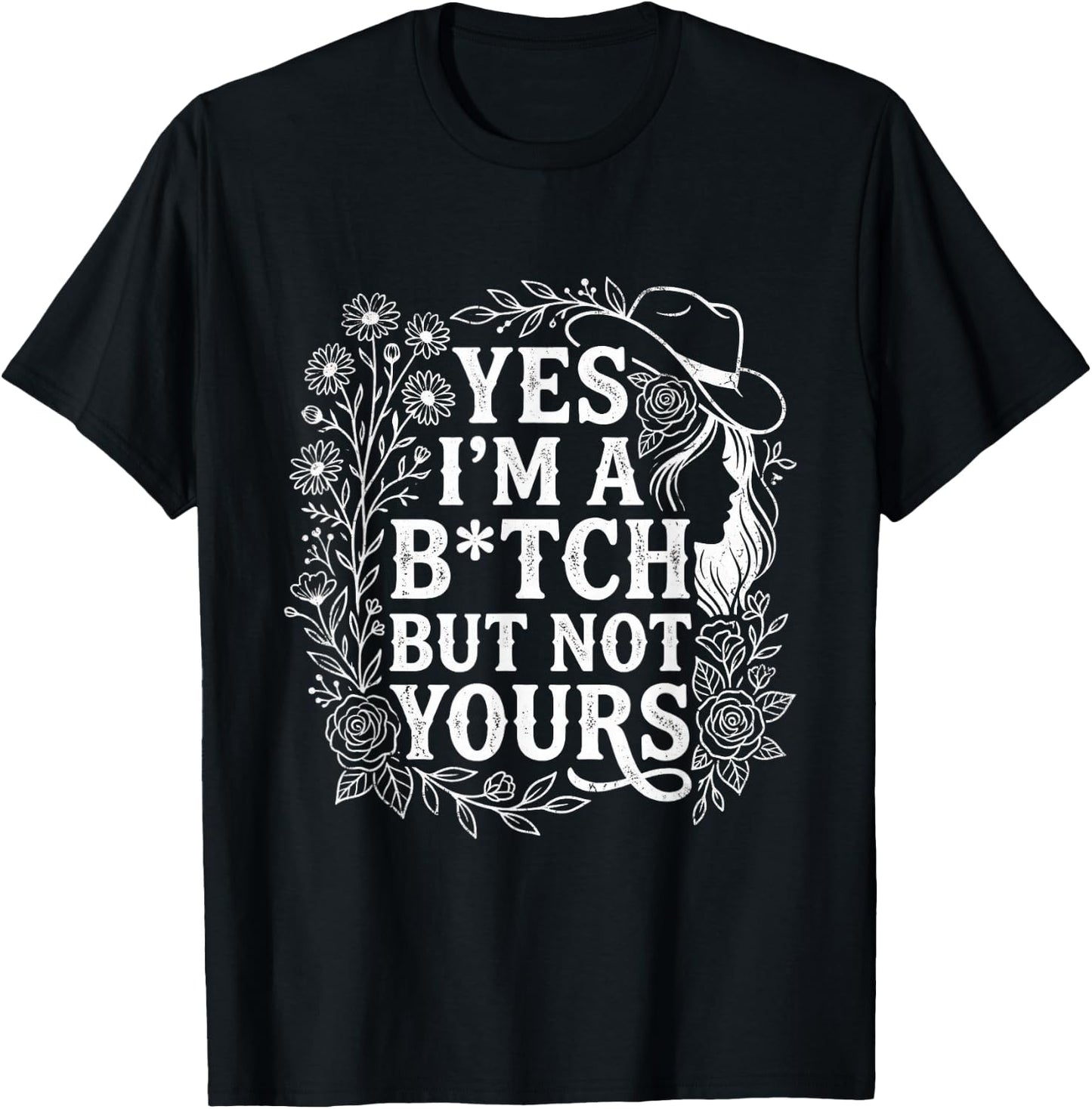Yes I'm A Bitch But Not Yours Funny Sarcastic Women T-Shirt - T-Shirt | Black