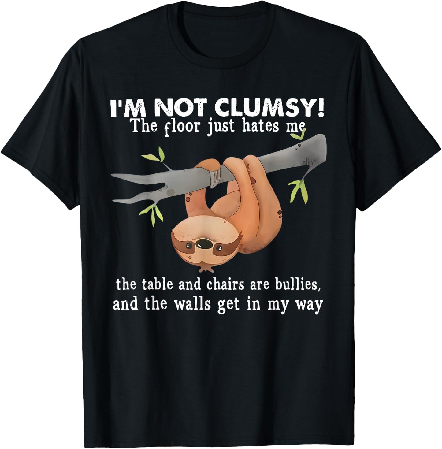 Funny Sloth I'm Not Clumsy Sayings Sarcastic Men Women Boys T-Shirt - T-Shirt | Black
