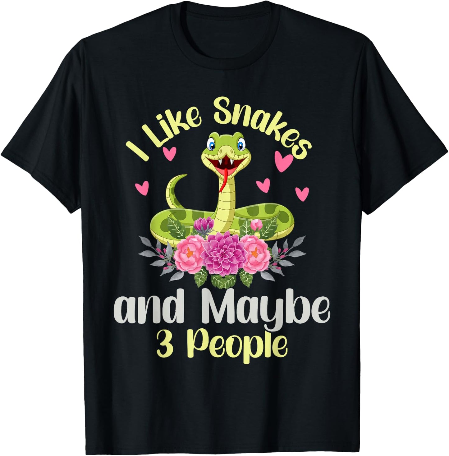 I Like Snakes and Maybe 3 People Snake Reptile Lover T-Shirt - T-Shirt | Black