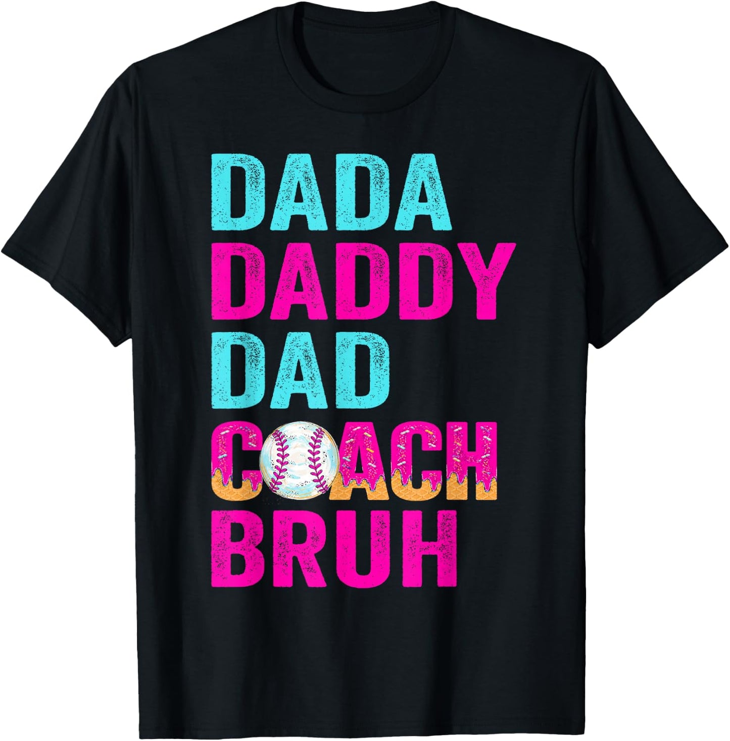 Dada Daddy Dad Coach Bruh Baseball Drip Cream Father's Day T-Shirt - T-Shirt | Black