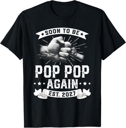 Soon to be Pop pop Again 2027 Promoted to Dad Father's T-Shirt - T-Shirt | Black