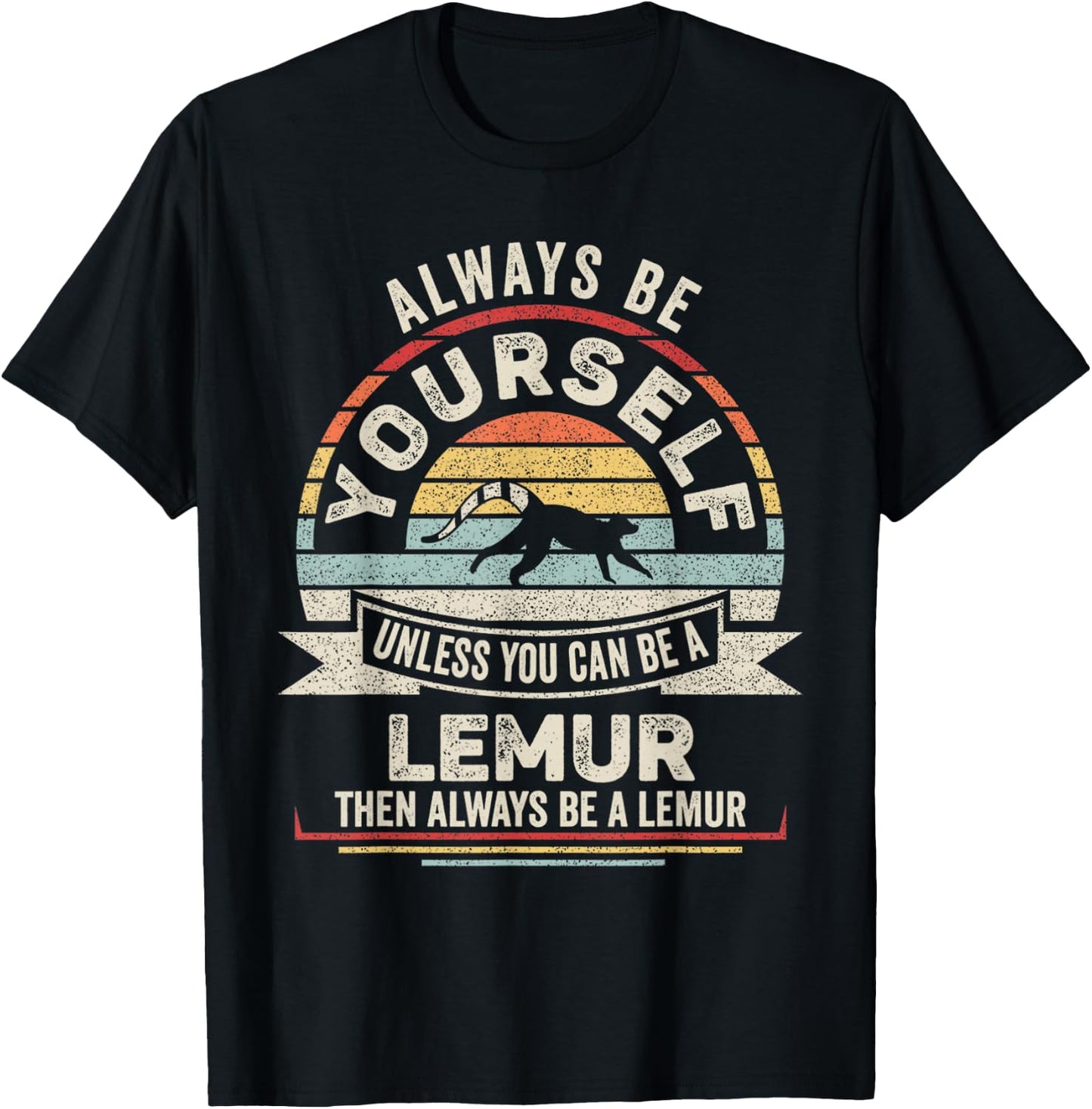 Retro Always Be Yourself Unless You Can Be A Lemur Lover T-Shirt - T-Shirt | Black