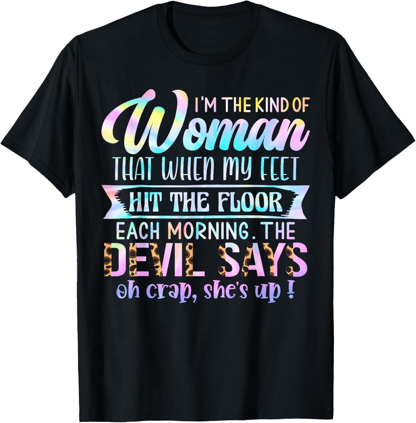I'm The Kind Of Woman That When My Feet Hit The Floor T-Shirt - T-Shirt | Black