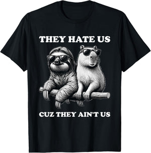 They Hate Us Cuz They Ain't Us, Funny Sloth Capybara T-Shirt - T-Shirt | Black