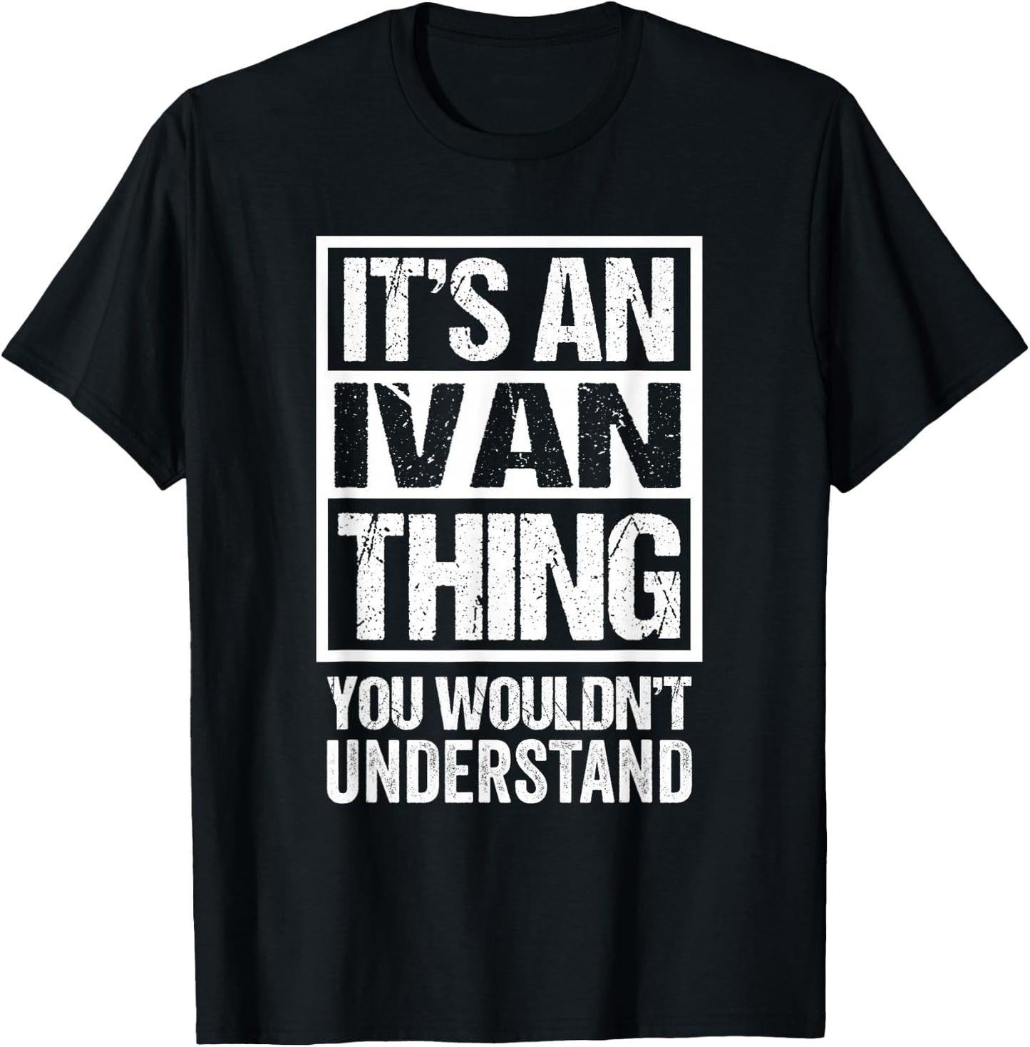 It's an Ivan Thing You Wouldn't Understand - First Name T-Shirt - T-Shirt | Black