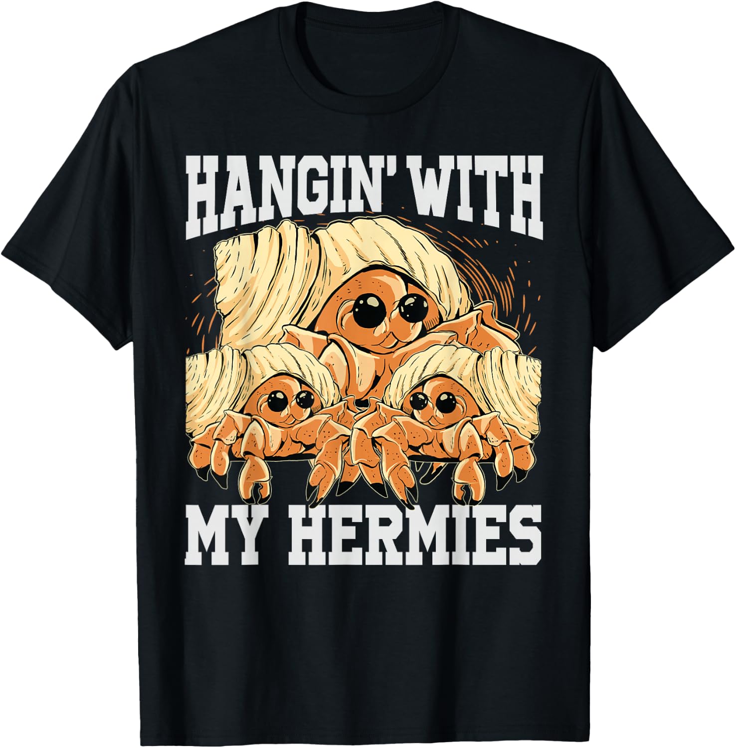 Hangin' With My Hermies - Cute Hermit Crabs - Funny T-Shirt - T-Shirt | Black