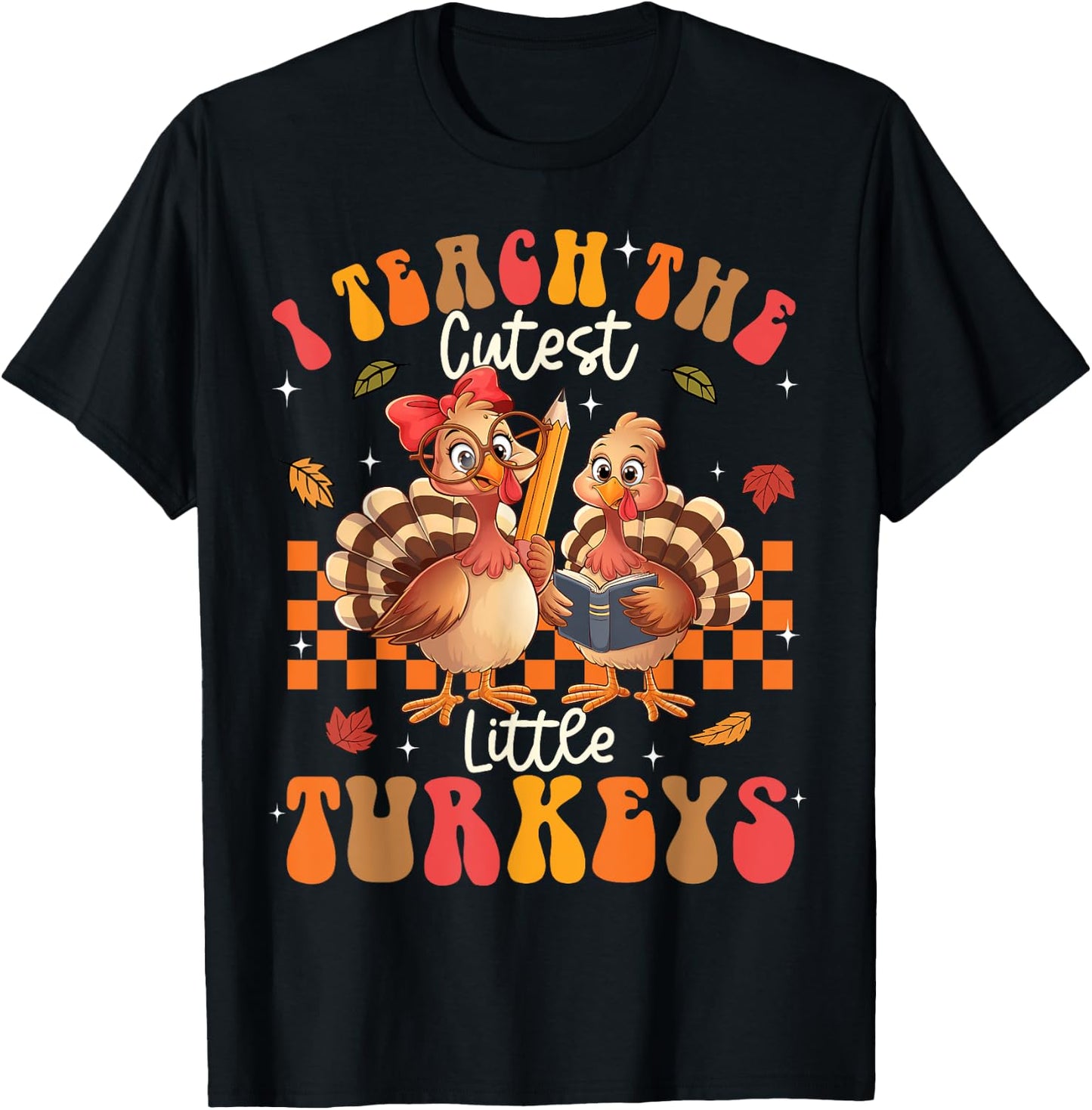 I Teach The Cutest Little Turkeys Thanksgiving Teacher Cool T-Shirt - T-Shirt | Black