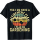 Yes I Have A Retirement Plan Gardening Funny Garden Lovers T-Shirt - T-Shirt | Black