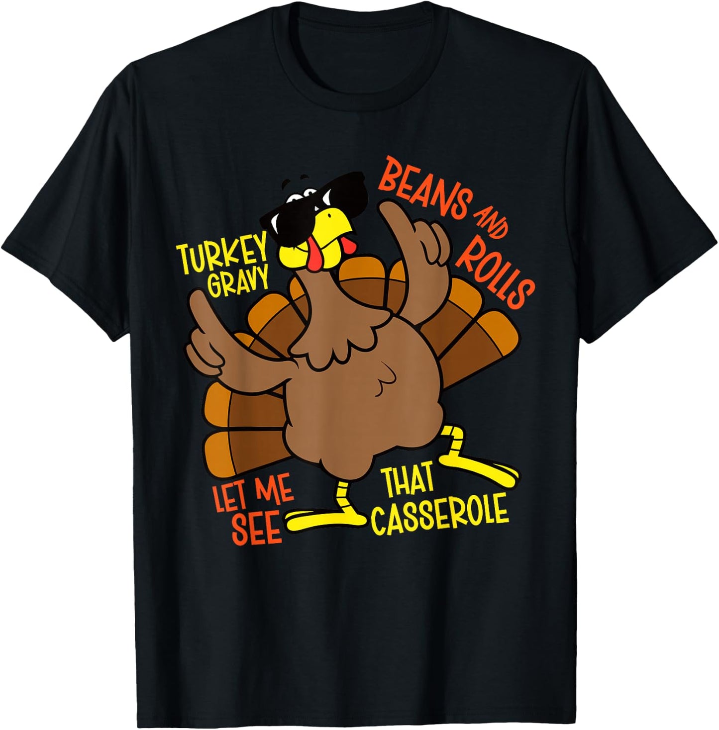Turkey Gravy Beans And Rolls Let Me See That Casserole T-Shirt - T-Shirt | Black