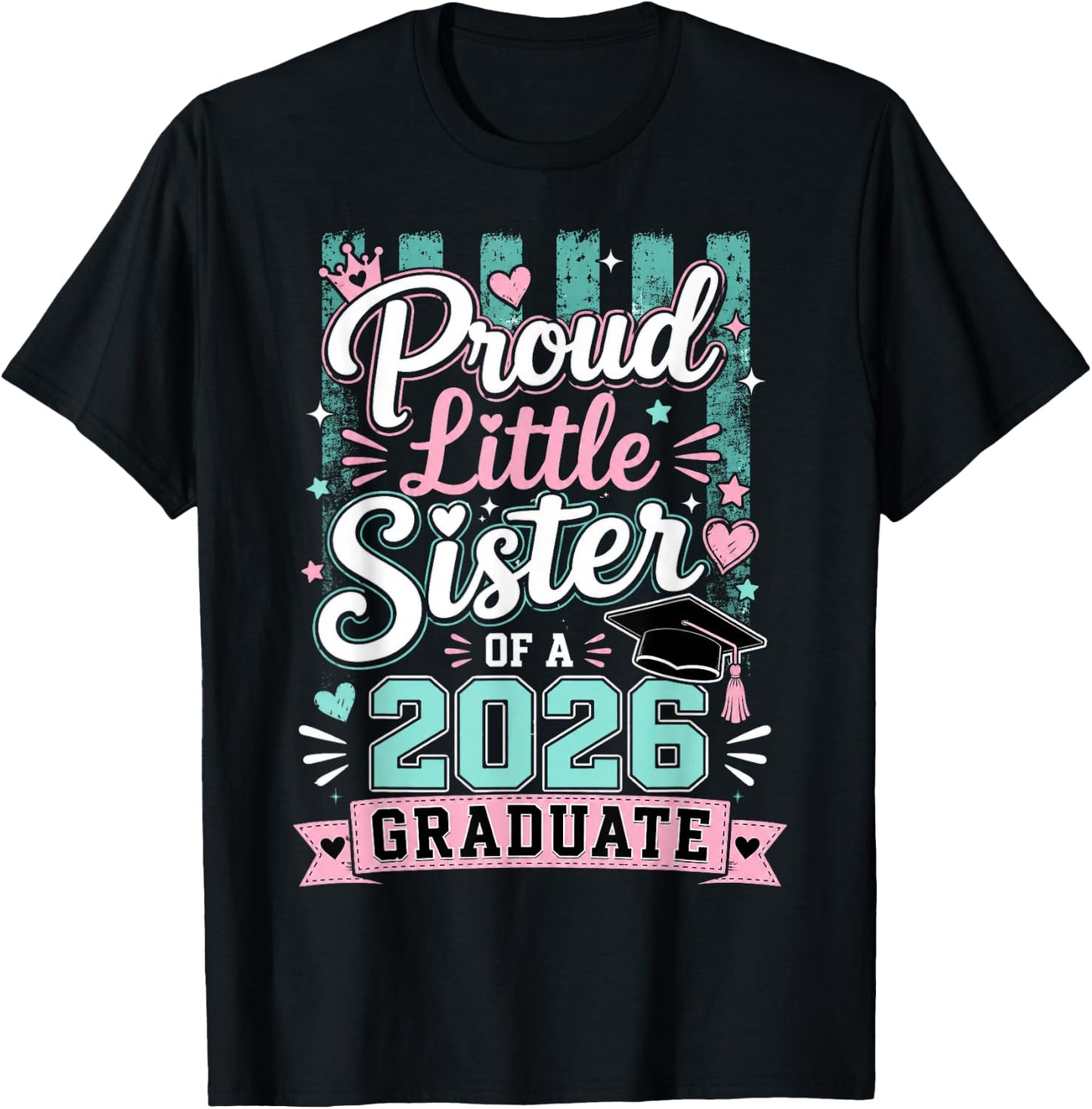 Proud Little Sister of a 2026 Graduate Senior Graduation T-Shirt - T-Shirt | Black