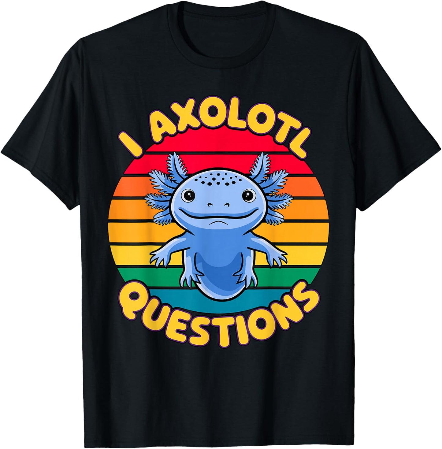 I Axolotl Questions T-Shirt - T-Shirt | Black