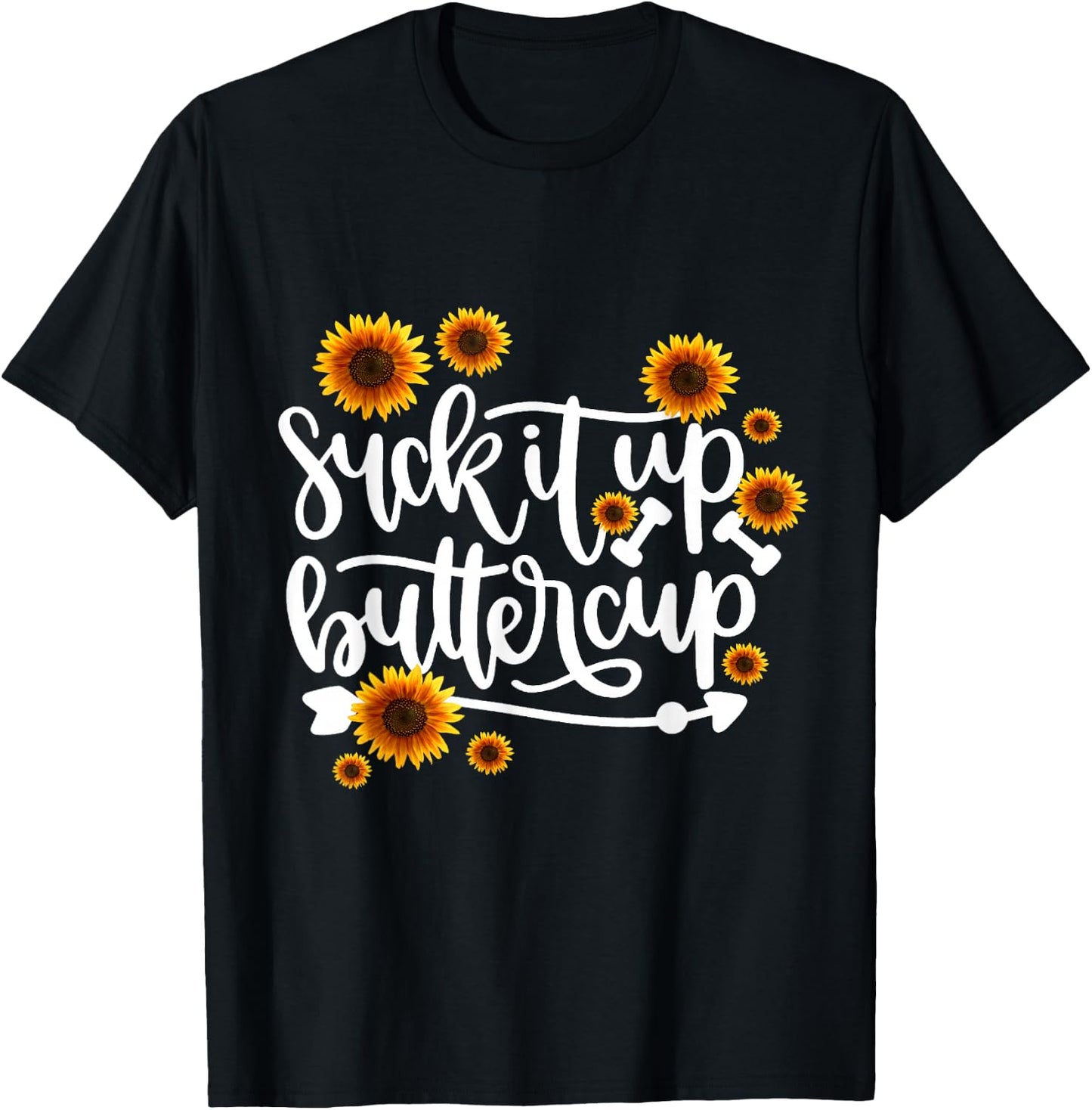 Suck It Up Buttercup T-Shirt - T-Shirt | Black