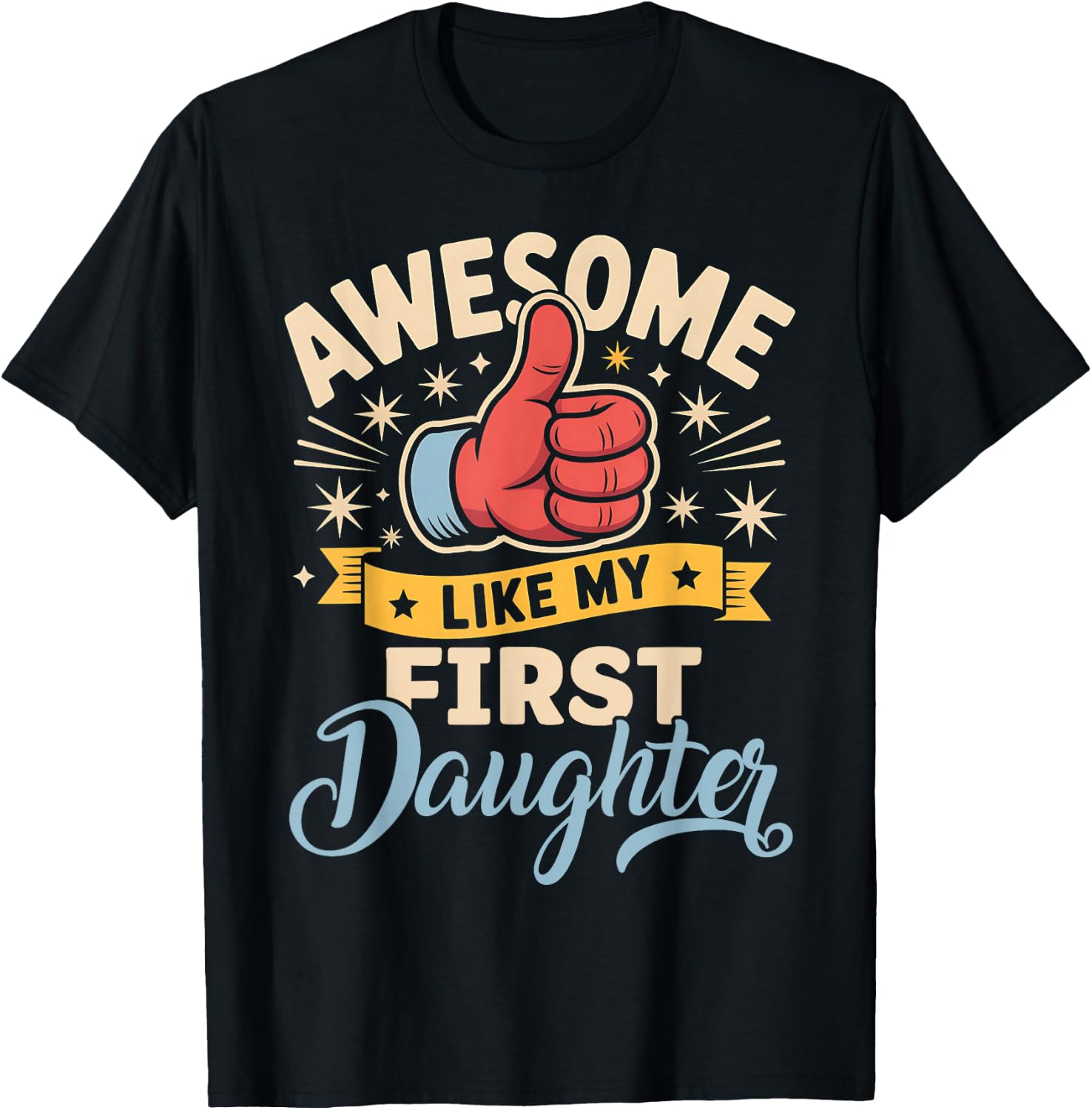 Awesome Like My First Daughter Retro Funny Fathers Day T-Shirt - T-Shirt | Black