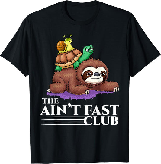 The Ain't Fast Club Funny Sloth Turtle Slow Running Animals T-Shirt - T-Shirt | Black