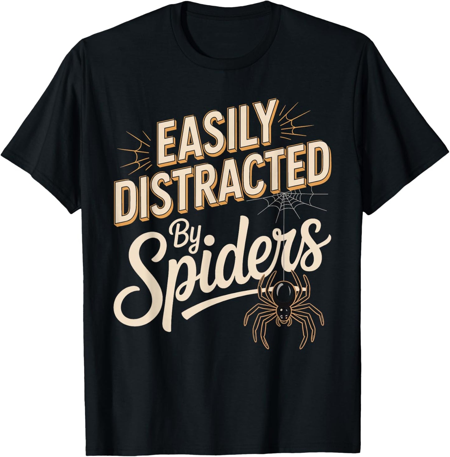 Easily Distracted By Spiders Funny Spider Saying T-Shirt - T-Shirt | Black