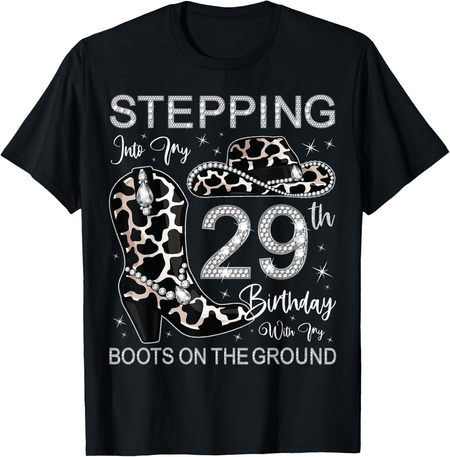 Stepping Into My 29th Birthday With My Boots On The Ground T-Shirt - T-Shirt | Black