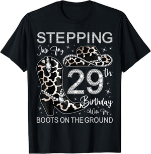 Stepping Into My 29th Birthday With My Boots On The Ground T-Shirt - T-Shirt | Black