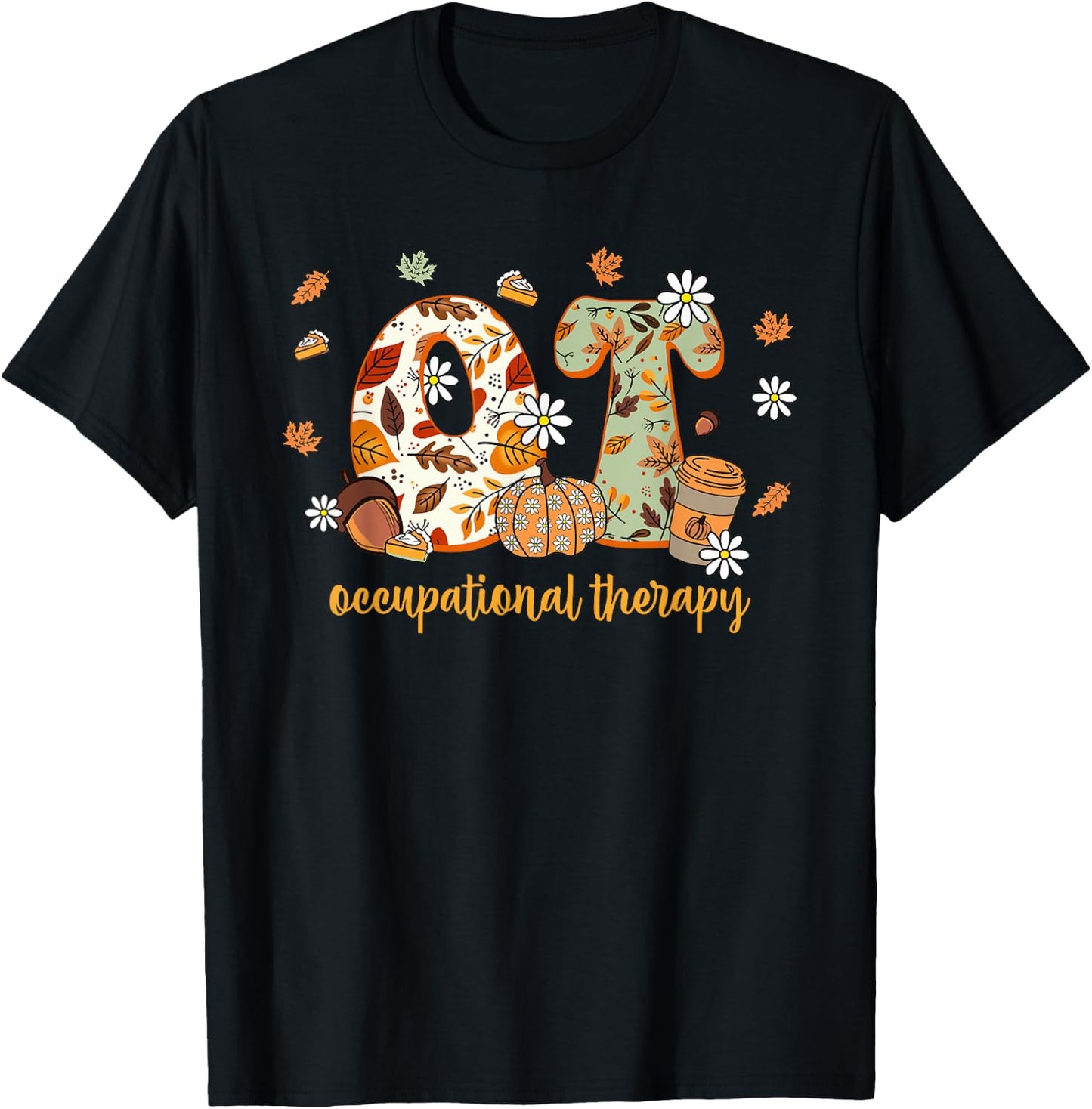 Occupational Therapy Fall OT OTA Autumn Thanksgiving T-Shirt - T-Shirt | Black