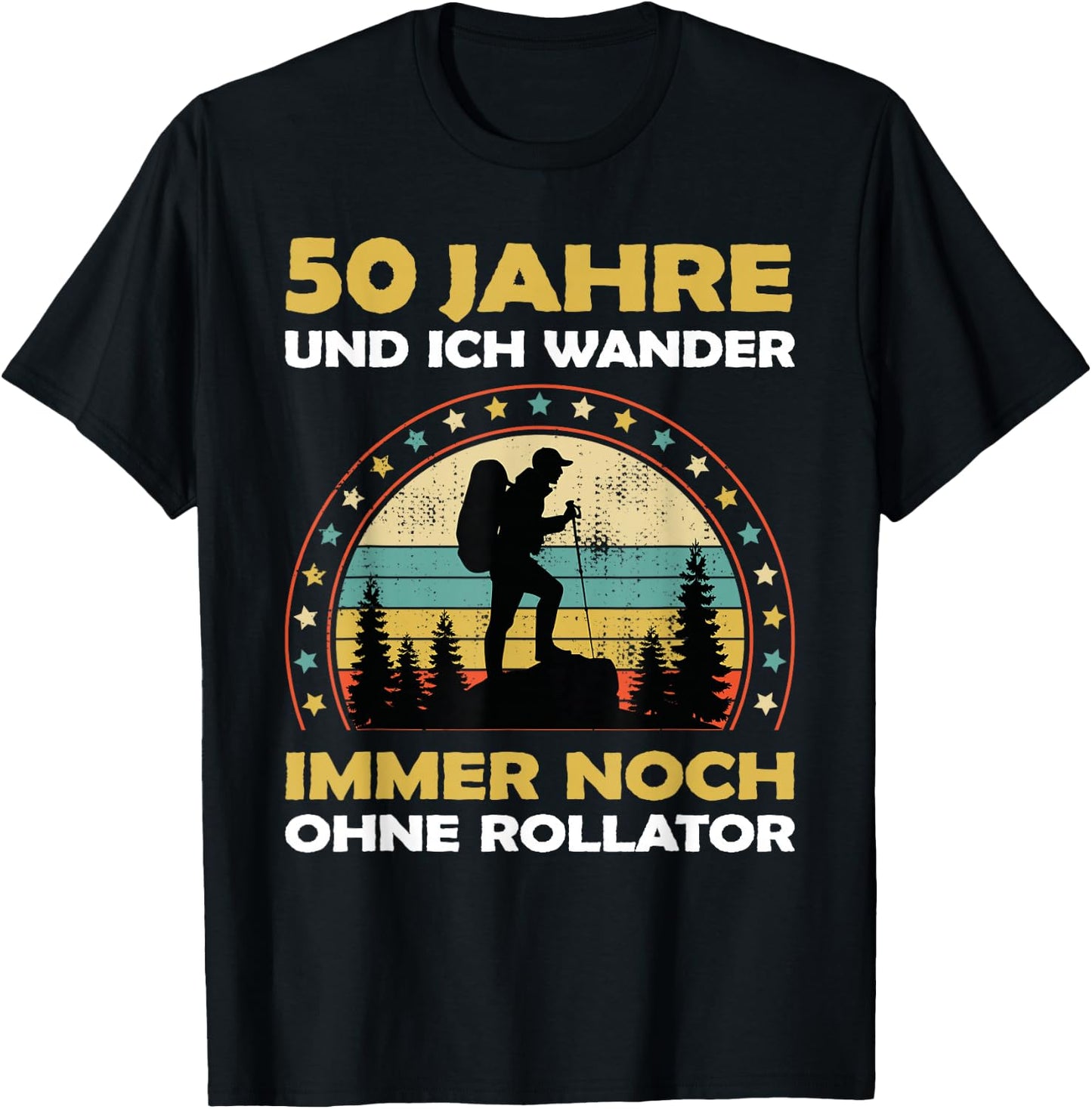 Lustiges 50 Jahre alt Geburtstag Berge & Walken Wander T-Shirt - T-Shirt | Black