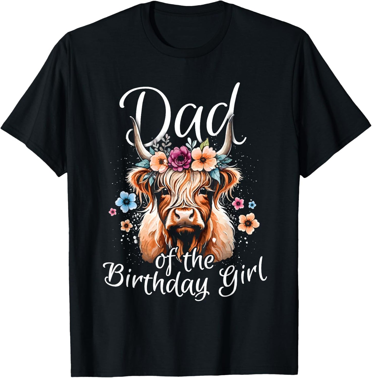 Dad Of The Birthday Girl Highland Cow T-Shirt - T-Shirt | Black
