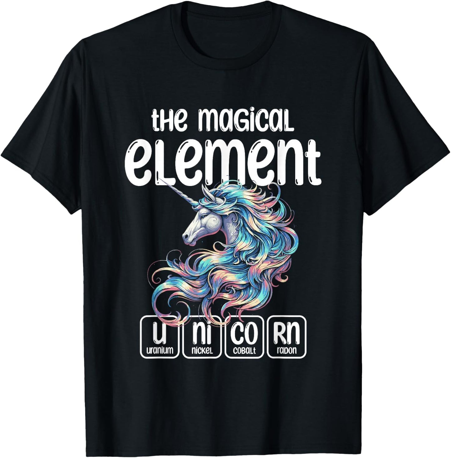The Magical Element Unicorn Mythical Creature Unicorns T-Shirt - T-Shirt | Black