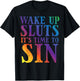 Gay Pride Wake Up Time to Sin Funny Rainbow LGBTQ Men Women T-Shirt - T-Shirt | Black