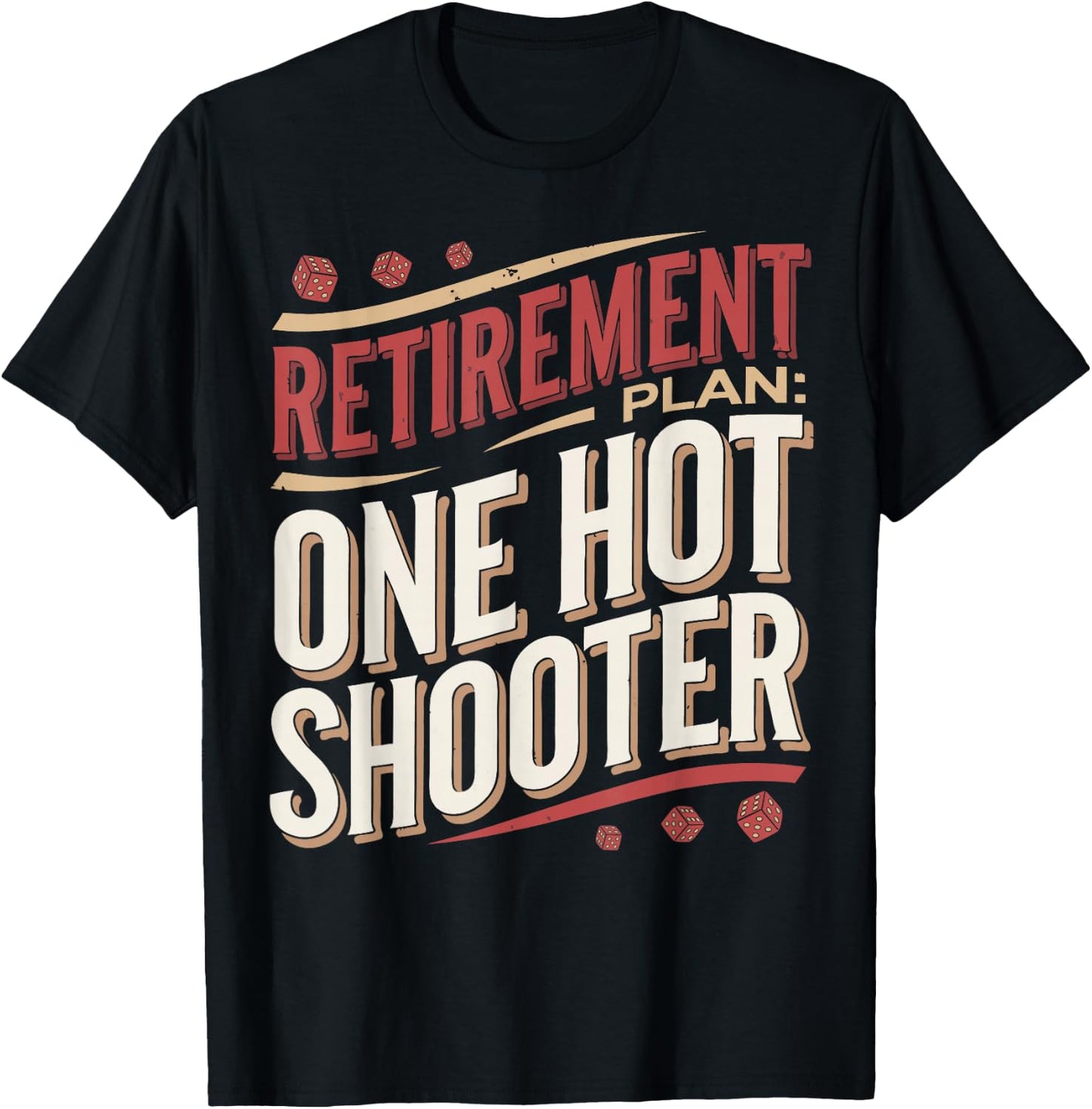 Craps Player Retirement Plan Craps T-Shirt - T-Shirt | Black