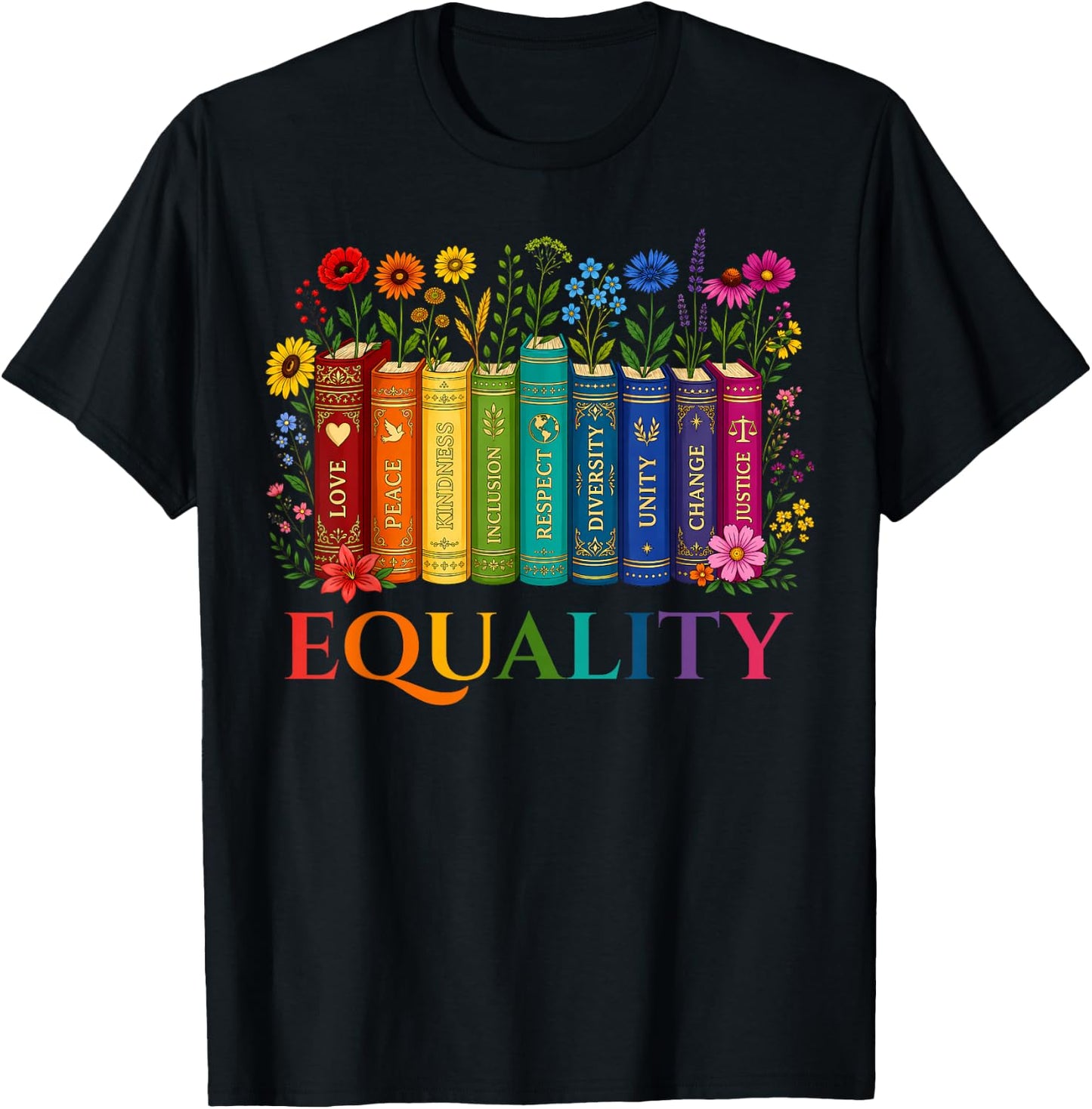 Rainbow Gay Books Flowers Equality LGBTQ Pride Women Men T-Shirt - T-Shirt | Black
