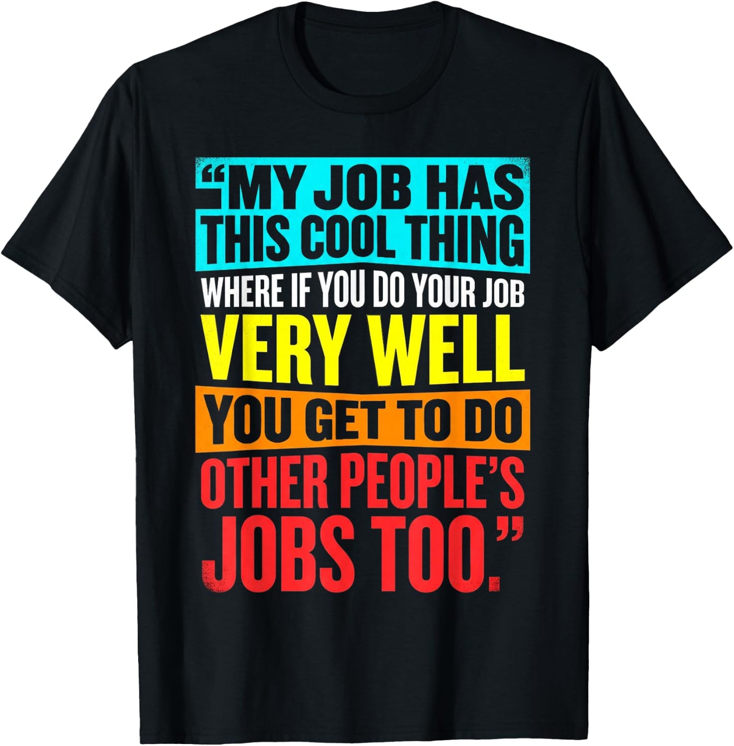 My Job Has This Cool Thing Funny Work Sarcastic Coworker T-Shirt - T-Shirt | Black
