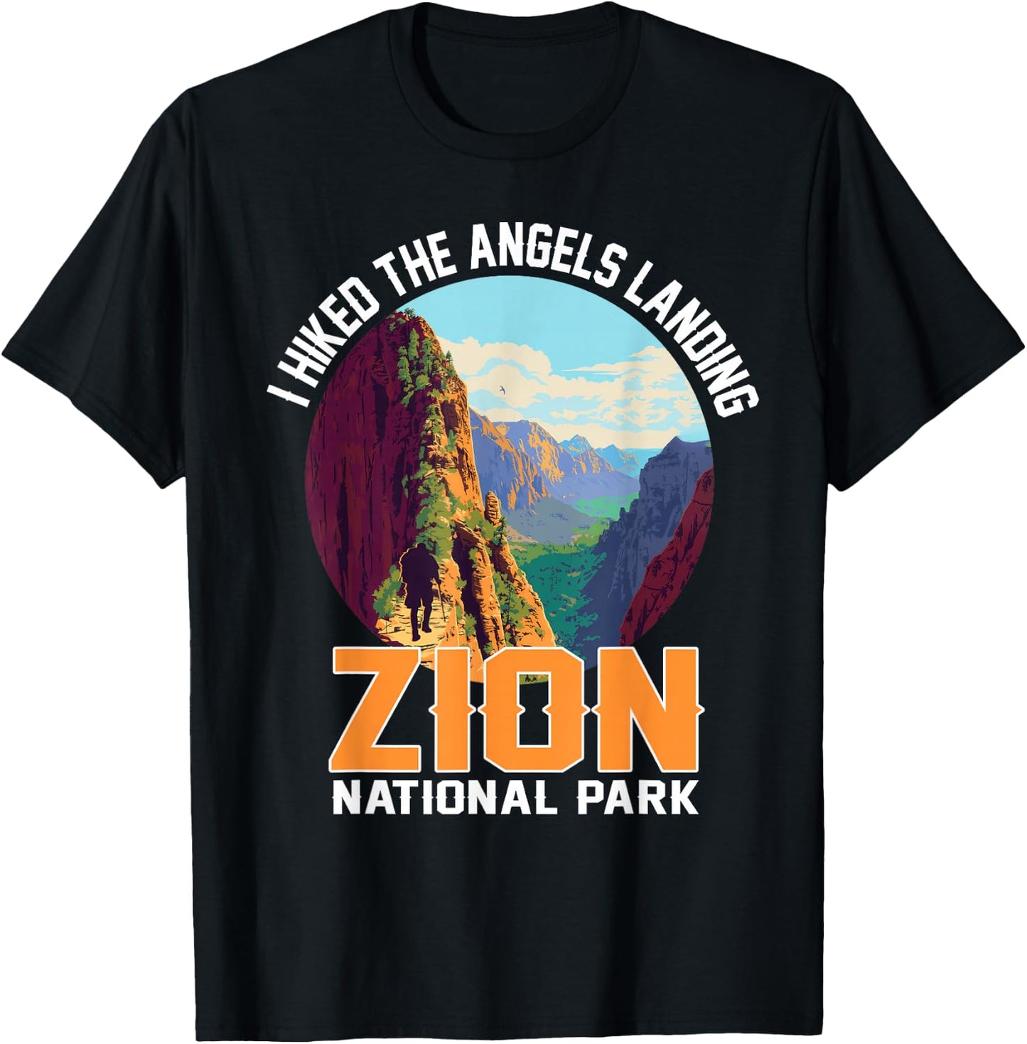 I Hiked The Angels Landing Zion National Park Hiking T-Shirt - T-Shirt | Black