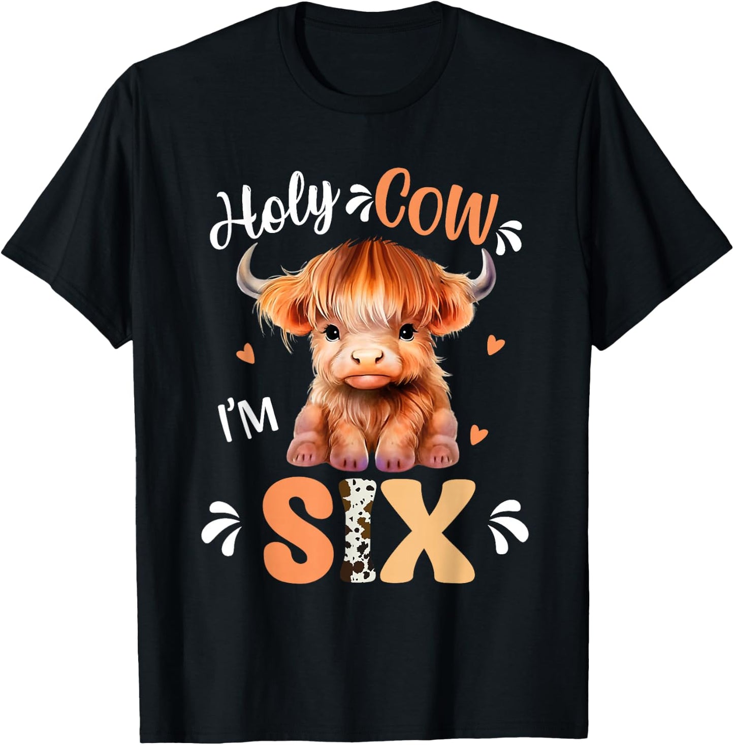 Holy Cow Im Six Scottish Highland Cow Print 6th Birthday T-Shirt - T-Shirt | Black