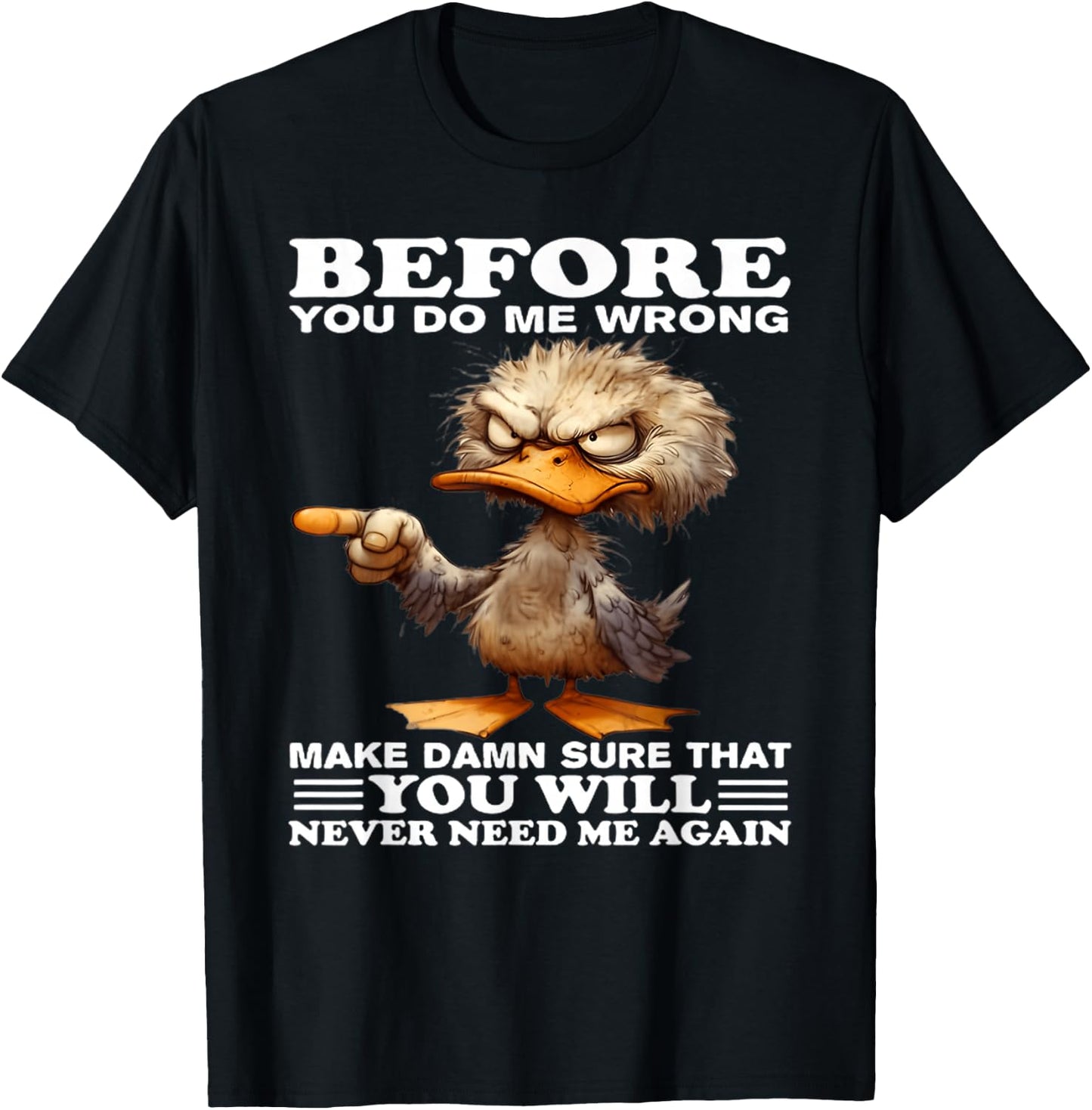 Before you do me wrong make damn sure that you will T-Shirt - T-Shirt | Black
