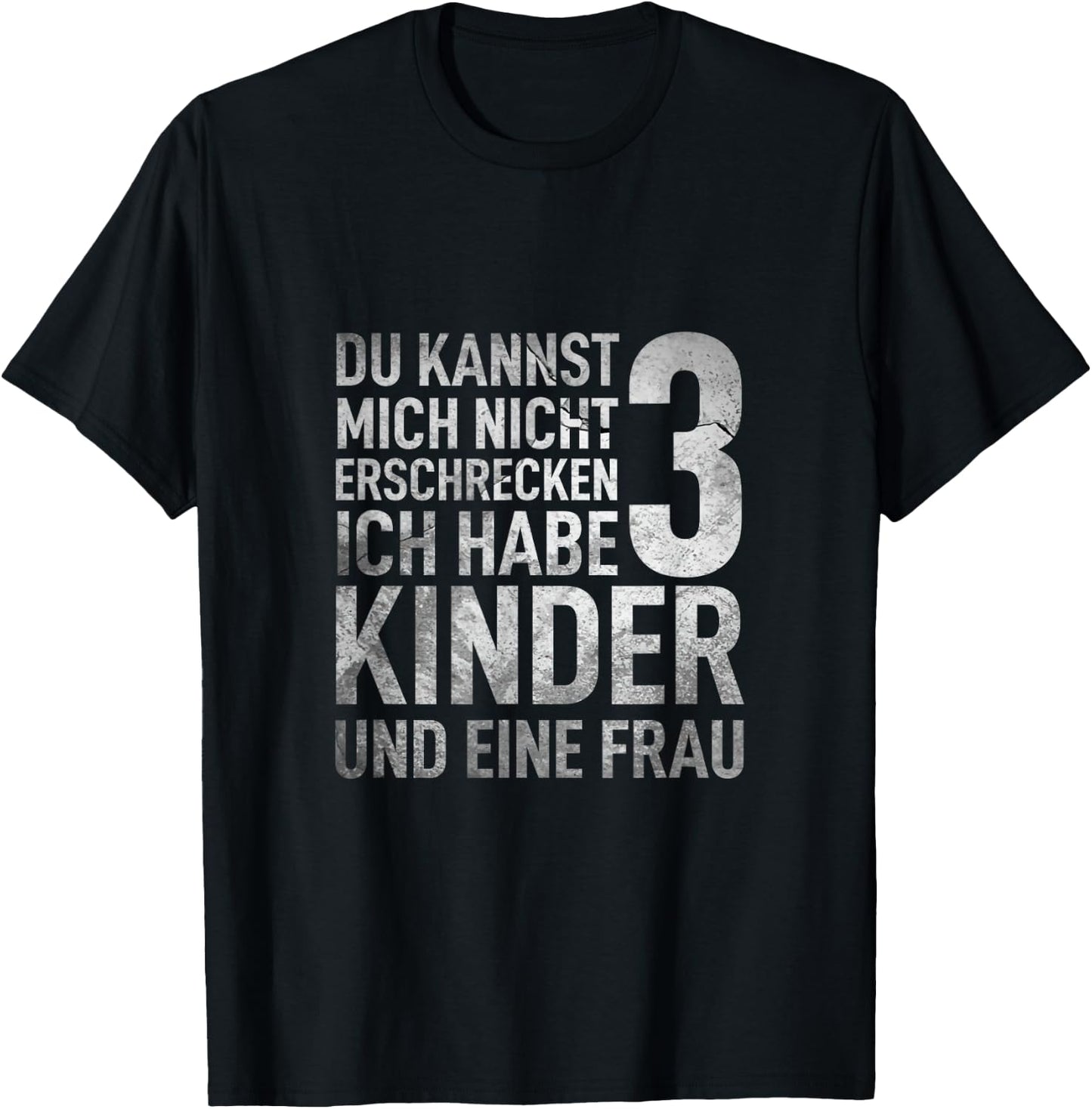 Du Kannst Mich Nicht Erschrecken Ich Habe 3 Kinder Vatertag T-Shirt - T-Shirt | Black